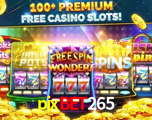 Descubra o Mundo do Cassino Online com pixbet265